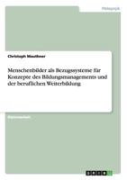 Menschenbilder als Bezugssysteme f�r Konzepte des Bildungsmanagements und der beruflichen Weiterbildung 364017285X Book Cover
