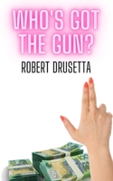 Who's Got The Gun? B0B9LH4PLD Book Cover