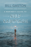 A Mariner's Guide to Self Sabotage 1771621710 Book Cover