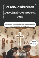 Pasen-Pinksteren Devotional voor vrouwen 2025: Een transformatieve reis waarin je de Geest ervaart door Bijbel, innerlijk vuur ontsteekt en leven ... het licht van Heilige Geest (Dutch Edition) B0F43YZW8P Book Cover