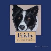 Frisby - Fun and Friends 1479389641 Book Cover