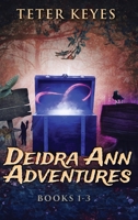 Deidra Ann Adventures - Books 1-3 4824199700 Book Cover