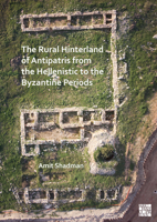 The Rural Hinterland of Antipatris from the Hellenistic to the Byzantine Periods 1803275278 Book Cover