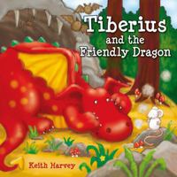 Tiberius and the Friendly Dragon 1841359173 Book Cover
