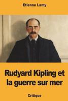 Rudyard Kipling et la guerre sur mer 1723036447 Book Cover