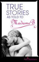 True Stories as Told to Madame B: v. 1 (Madame B Vol 1) 0091916453 Book Cover