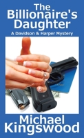 The Billionaire's Daughter: A Davidson & Harper Mystery 1950683249 Book Cover