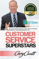 Customer Service Superstars: Six attitudes that bring out our best 1542543231 Book Cover