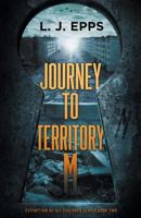 Journey to Territory M 0997191341 Book Cover