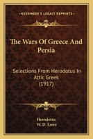 The Wars Of Greece And Persia: Selections From Herodotus In Attic Greek... 1166578747 Book Cover