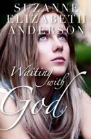 Waiting with God 1484868226 Book Cover