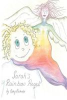 Sarah's Rainbow Angel 1480147168 Book Cover