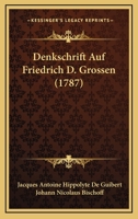 Denkschrift Auf Friedrich D. Grossen 1120276071 Book Cover