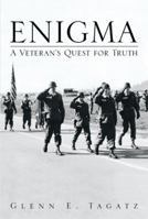 Enigma: A Veteran's Quest for Truth 1483679403 Book Cover