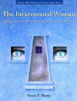 The Incarcerated Woman: Rehabilative Programming in Women's Prisons 0130940674 Book Cover