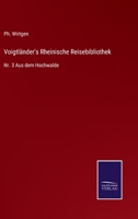 Voigtländer's Rheinische Reisebibliothek: Nr. 3 Aus dem Hochwalde 3752519703 Book Cover