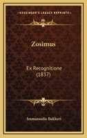 Zosimus: Ex Recognitione (1837) 1168140757 Book Cover