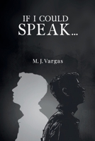 If I Could Speak... B0GL6NW5D2 Book Cover