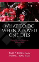 What to Do When a Loved One Dies 1595713441 Book Cover