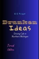 Drunken Ideas: Driving Cab in Northern Michigan B0BCSCZNPB Book Cover