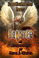 Kindred Moon Productions Presents Haunted: by Michael D. McDonald B0BRLZX24R Book Cover