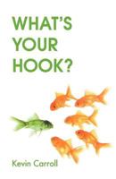 What's Your Hook? (Black & White version): How to Make Your Message Memorable by Kevin Carroll 098196088X Book Cover
