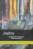 Joetry: Running Out Of Silence: Selected Works 1696586712 Book Cover