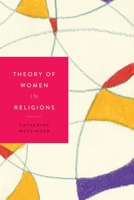 Theory of Women in Religions 1479809462 Book Cover