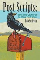 Post Scripts: Behind the Counter at the Ithaca Post Office 1681113015 Book Cover