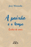 A paixão e o tempo: cartas de amor (Portuguese Edition) 6554285784 Book Cover