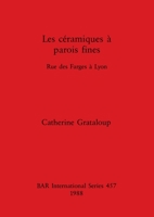 Ceramique a Parois Fines, Rue Des Farges a Lyon (British Archaeological Reports (BAR)) 0860545873 Book Cover