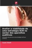 Avaliar a viabilidade de uma estratégia B2B no sector dos aparelhos auditivos (Portuguese Edition) 6208328799 Book Cover