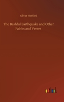 The Bashful Earthquake And Other Fables And Verses (1898) 1241143382 Book Cover