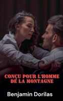 Conçu pour l'homme de la montagne (French Edition) B0F8FRPC44 Book Cover