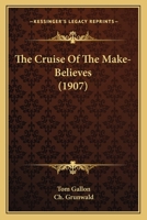 The Cruise Of The Make-Believes 1500910228 Book Cover