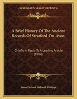 A Brief History of the Ancient Records of Stratford-On-Avon [By J.O. Halliwell-Phillipps]. 1149669616 Book Cover