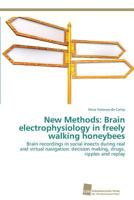 New Methods: Brain Electrophysiology in Freely Walking Honeybees 3838136608 Book Cover