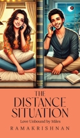 The Distance Situation: Love Unbound by Miles B0DSL659JD Book Cover