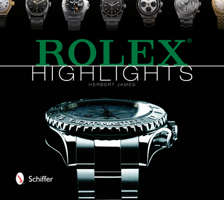 Rolex Highlights 0764346849 Book Cover