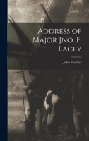 Address of Major Jno. F. Lacey 1017277303 Book Cover