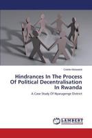 Hindrances In The Process Of Political Decentralisation In Rwanda: A Case Study Of Nyarugenge District 3659301515 Book Cover