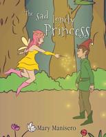 The Sad Lonely Princess 1977212670 Book Cover
