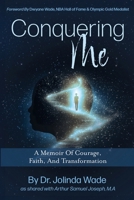 Conquering Me: A Memoir Of Courage, Faith, And Transformation 196616856X Book Cover