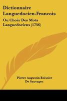 Dictionnaire Languedocien-Francois: Ou Choix Des Mots Languedociens (1756) 116606493X Book Cover