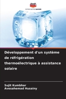 Développement d'un système de réfrigération thermoélectrique à assistance solaire 6207265734 Book Cover
