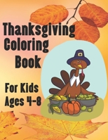 Thanksgiving Coloring Book For Kids Ages 4-8: Happy Thanksgiving Coloring Books For kids B08JVKFQ6S Book Cover