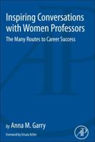 Inspiring Conversations with Women Professors: The Many Routes to Career Success 012812346X Book Cover