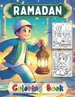 Ramadan Coloring Book: planner and Coloring Book for Ramadan, Celebrate the Holy Month of Ramadan with Your Little Ones and This Ramadan Coloring Book, Perfect for Boys & Girls. B0CWH1Y2KH Book Cover