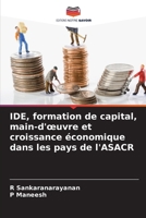 IDE, formation de capital, main-d'oeuvre et croissance économique dans les pays de l'ASACR (French Edition) 6202473568 Book Cover
