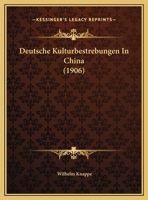 Deutsche Kulturbestrebungen In China 1169505023 Book Cover
